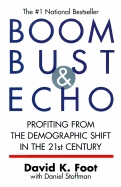 Boom Bust & Echo: Profiting from the Demographic Shift in the 21st Century