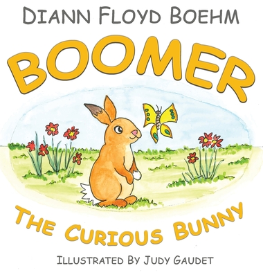 Boomer The Curious Bunny - Floyd Boehm, DiAnn