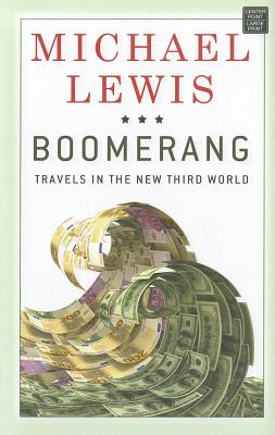 Boomerang: Travels in the New Third World - Lewis, Michael