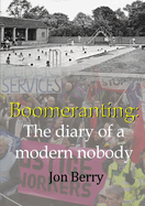 Boomeranting: The Diary of a Modern Nobody