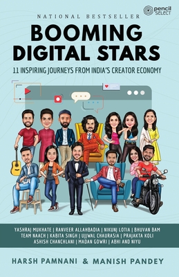 Booming Digital Stars: 11 Inspiring Journeys from India's Creator Economy - Pamnani, Harsh, and Pandey, Manish