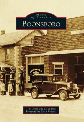 Boonsboro - Doyle, Tim, and Bast, Doug, and Foreword by Nora Roberts