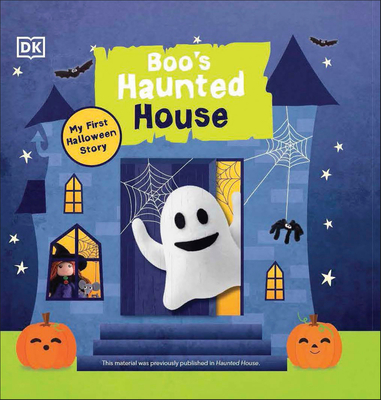 Boo's Haunted House: Filled with Spooky Creatures, Ghosts, and Monsters! - DK