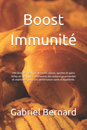 Boost Immunit?: 100 recettes cr?atives de tartes, pizzas, quiches et pains riches en vitamine C. D?couvrez des options gourmandes et vitamin?es pour une alimentation saine et ?quilibr?e.