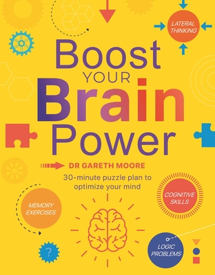 Boost Your Brain Power: With Over 300, 30-Minute Puzzles - Igloobooks, and Moore, Gareth, Dr.