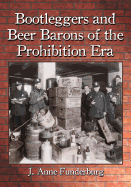 Bootleggers and Beer Barons of the Prohibition Era