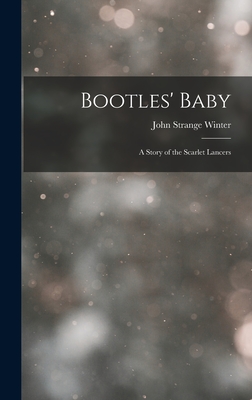 Bootles' Baby: A Story of the Scarlet Lancers - Winter, John Strange