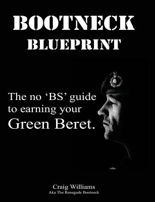 Bootneck Blueprint: Maximise your chance of earning a green beret - Williams, Craig A