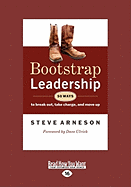 Bootstrap Leadership: 50 Ways to Break Out, Take Charge, and Move Up (Large Print 16pt)