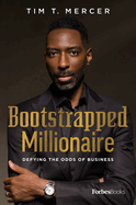 Bootstrapped Millionaire: Defying the Odds of Business