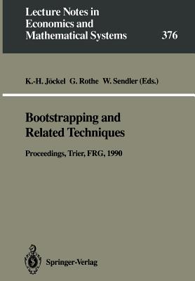 Bootstrapping and Related Techniques: Proceedings of an International Conference, Held in Trier, Frg, June 4-8, 1990 - Jckel, Karl-Heinz (Editor), and Rothe, Gnther (Editor), and Sendler, Wolfgang (Editor)