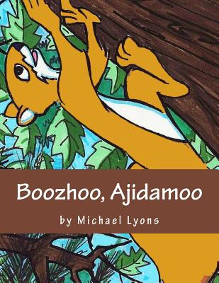 Boozhoo, Ajidamoo - 