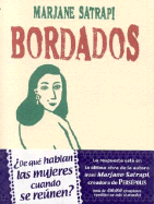 Bordados: Embroideries - Satrapi, Marjane, and Dommnguez, Manel (Translated by)