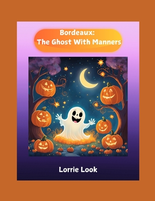 Bordeaux: The Ghost With Manners - Look, Lorrie