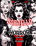 Bordello of Horror: A Sexy Coloring Book Featuring Horrific Ladies of the Night, Naughty Coloring Books for Adults