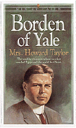 Borden of Yale - Taylor, Howard, Dr.