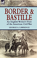 Border and Bastille: an English Writer's View of the American Civil War