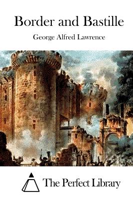 Border and Bastille - The Perfect Library (Editor), and Lawrence, George Alfred