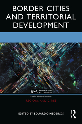 Border Cities and Territorial Development - Medeiros, Eduardo (Editor)