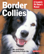 Border Collies: Everything about Purchase, Care, Nutrition, Behavior, and Training - Devine, Michael