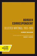 Border Correspondent: Selected Writings, 1955-1970