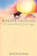 Border Crossing: A Spiritual Journey