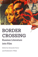 Border Crossing: Russian Literature Into Film
