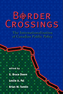 Border Crossings: The Internationalization of Canadian Public Policy