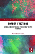 Border Frictions: Gender, Generation and Technology on the Frontline