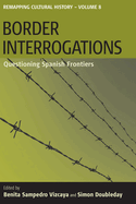 Border Interrogations: Questioning Spanish Frontiers