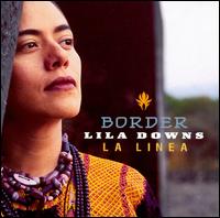 Border (La Linea) - Lila Downs