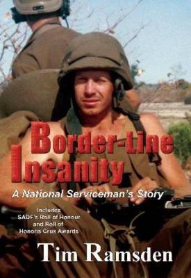 Border-line Insanity: A National Serviceman's Story - Ramsden, Tim