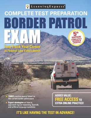 Border Patrol Entrance Exam - Learningexpress