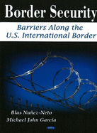 Border Security: Barriers Along the U.S. International Border
