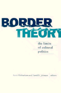 Border Theory: The Limits of Cultural Politics
