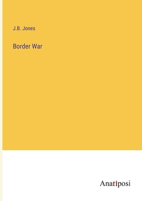Border War - Jones, J B