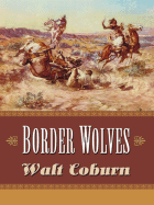 Border Wolves: A Western Trio