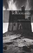 Borderland: A Quarterly Review And Index; Volume 4