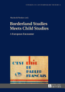 Borderland Studies Meets Child Studies: A European Encounter