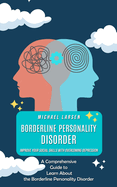 Borderline Personality Disorder: Improve Your Social Skills With Overcoming Depression (A Comprehensive Guide to Learn About the Borderline Personality Disorder)