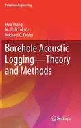 Borehole Acoustic Logging - Theory and Methods