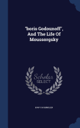 "boris Godounoff", And The Life Of Moussorgsky