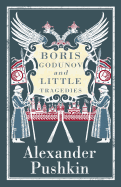 Boris Godunov and Little Tragedies: Newly translated and Annotated - Also inclued an extract from John Wilson's The City of the Plague.