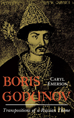 Boris Godunov: Transposition of a Russian Theme - Emerson, Caryl