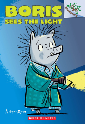 Boris Sees the Light: A Branches Book (Boris #4): Volume 4 - Joyner, Andrew (Illustrator)