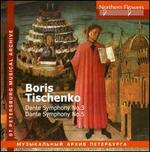 Boris Tischenko: Dante Symphony No. 3; Symphony No. 5