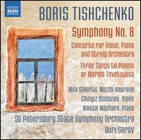 Boris Tishchenko: Symphony No. 8 - Chingiz Osmanov (violin); Mila Shkirtil (mezzo-soprano); Nicolai Mazhara (piano); St. Petersburg State Symphony Orchestra;...