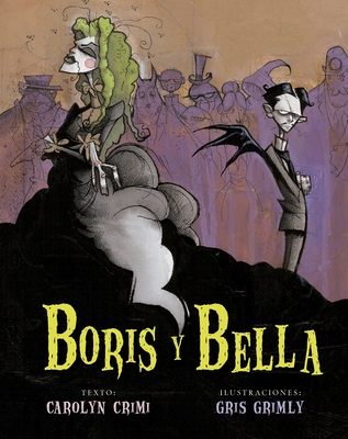Boris Y Bella - Crimi, Carolyn, and Grimly, Gris (Illustrator)