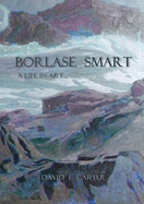 Borlase Smart: a Life in Art...