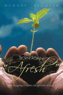 Born Again "Afresh": How struggeling Christians can get back on track